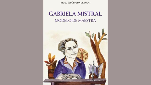 Gabriela Mistral. Modelo de maestra